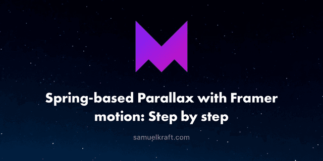 Spring-based Parallax with Framer motion: Step by step