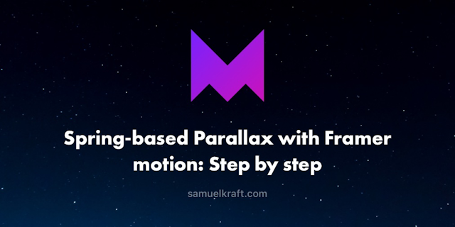 Spring-based Parallax with Framer motion: Step by step