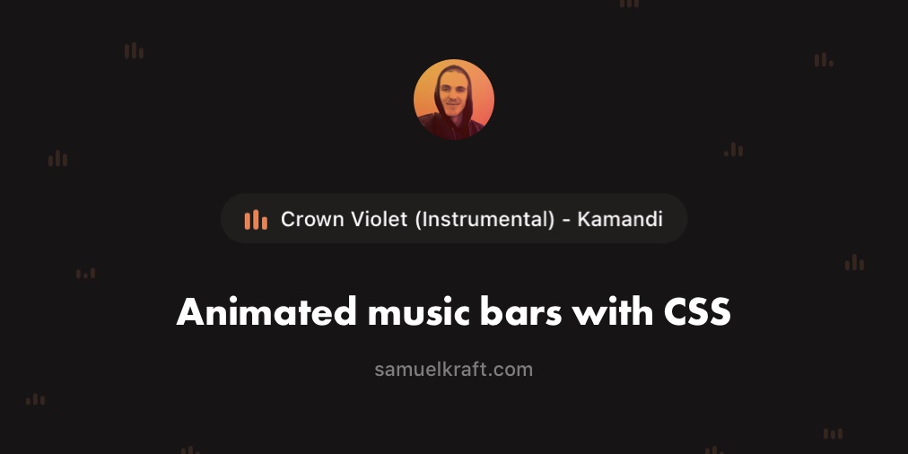 Animated music bars with CSS | Samuel Kraft